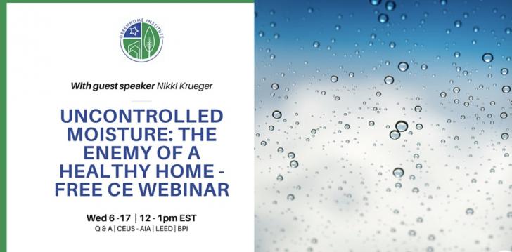 Uncontrolled Moisture: The Enemy of a Healthy Home