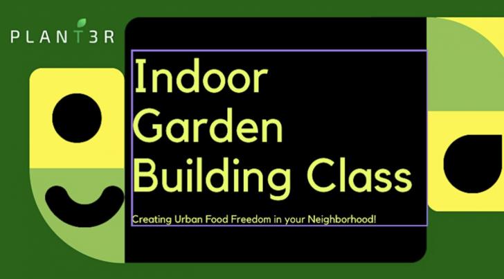 Free Onlne Class, Indoor Garden Building