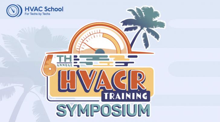 6th Annual HVAC/R Training Symposium, Presented by The HVAC School, Online and in Ocoee Florida