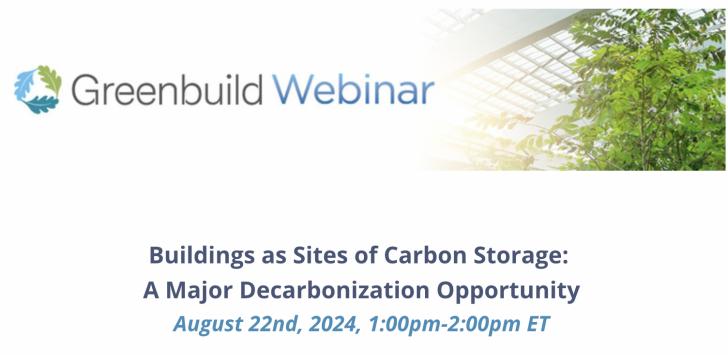 Buildings as Sites of Carbon Storage:  A Major Decarbonization Opportunity August 22