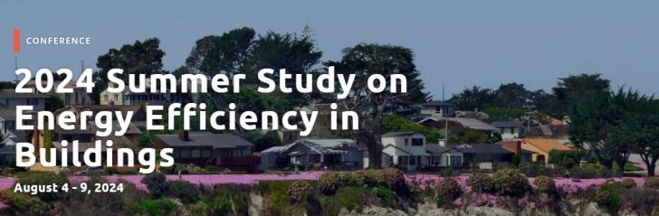 2024 Summer Study on Energy Efficiency in Buildings, August 4-9, Pacific Grove