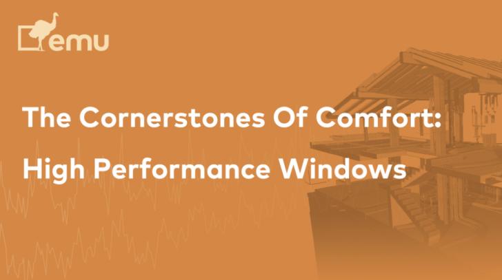 The Cornerstones Of Thermal Comfort: High Performance Windows – EMU