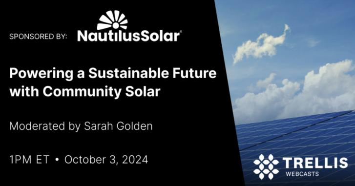 Free Trellis Webcast: Powering a Sustainable Future with Community Solar, October 3, 1 pm ET