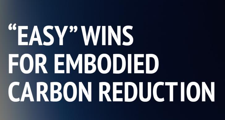 “Easy” Wins for Embodied Carbon Reduction, Built Environment Plus