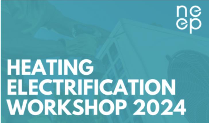 NEEP, Heating Electrification Workshop 2024