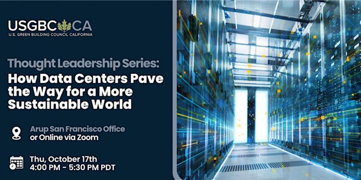 How Data Centers Pave the Way for a More Sustainable World, Hybride Event, October 17, 4-5:30pm PDT, San Francisco, California