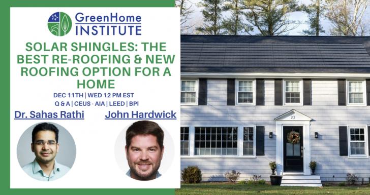 Free GHI Webinar: Solar Shingles: The Best Re-Roofing & New Roofing Option for a Home, December 11, 12-1 pm ET