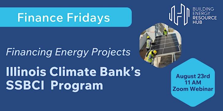 Free Webinar: Finance Fridays: Illinois Climate Bank’s SSBCI Program